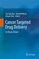 You Han Bae, Randal J Mrsny, Randall J Mrsny, Randall Mrsny, Randall J. Mrsny, Kinam Park - Cancer Targeted Drug Delivery
