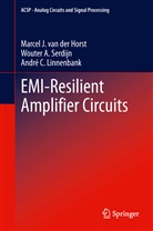 Marcel J. van der Horst, Linnenba, André C. Linnenbank, Wouter Serdijn, Wouter A Serdijn, Wouter A. Serdijn... - EMI-Resilient Amplifier Circuits