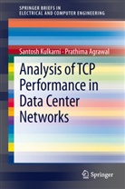 Prathima Agrawal, Santos Kulkarni, Santosh Kulkarni - Analysis of TCP Performance in Data Center Networks
