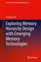 Guangyu Sun - Exploring Memory Hierarchy Design with Emerging Memory Technologies