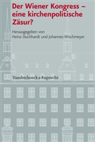 Heinz Duchhardt, Johannes Wischmeyer, Hein Duchhardt, Heinz Duchhardt, WISCHMEYER, Wischmeyer... - Der Wiener Kongress - eine kirchenpolitische Zäsur?