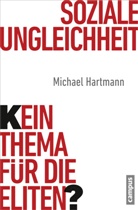 Michael Hartmann - Soziale Ungleichheit - Kein Thema für die Eliten?