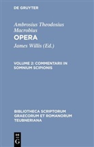 Ambrosius Th. Macrobius, Ambrosius Theodosius Macrobius, Jame Willis, James Willis - Opera - Volume 2: Commentarii in somnium Scipionis
