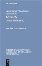 Ambrosius Th. Macrobius, Ambrosius Theodosius Macrobius, Jame Willis, James Willis - Opera - Volume 1: Saturnalia