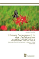 Pia Regina Kieninger - Urbanes Engagement in der traditionellen Landbewirtschaftung