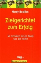 Hardy Bouillon - Zielgerichtet zum Erfolg