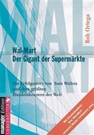 Bob Ortega - Wal-Mart, Der Gigant der Supermärkte