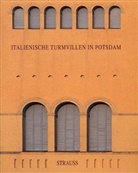 Eva Börsch-Supa, Jürgen Strauß - Italienische Turmvillen in Potsdam