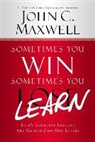 John C. Maxwell, John Wooden - Sometimes You Win - Sometimes You Learn