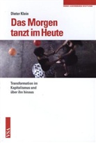 Dieter Klein, Rosa-Luxemburg-Stiftun - Das Morgen tanzt im Heute