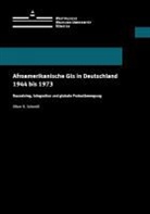 Oliver R Schmidt, Oliver R. Schmidt - Afroamerikanische GIs in Deutschland 1944 bis 1973