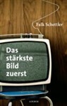 Falk Schettler - Das stärkste Bild zuerst