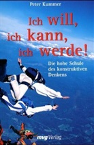 Peter Kummer - Ich will, Ich kann, Ich werde!