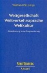 Wolfram Wills, Wolfram von Wilss, Wolfra Wilss, Wolfram Wilss - Weltgesellschaft, Weltverkehrssprache, Weltkultur