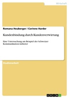 Corinn Harder, Corinne Harder, Romana Heuberger - Kundenbindung durch Kundenverwirrung