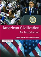 Mau, David Mauk, David C Oakland Mauk, David C. Mauk, David C. Oakland Mauk, Oakland... - American Civilization - 6th ed