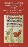John Edwards, Susan Johns, Susan M Johns, Susan M. Johns, Pamela Sharpe, Penny Summerfield - Gender, Nation and Conquest in the High Middle Ages