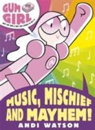 Andi Watson - Music, Mischief and Mayhem!