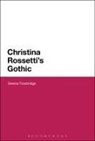 Serena Trowbridge - Christina Rossetti's Gothic