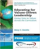 Mary Gentile, Mary C. Gentile - Educating for Values-Driven Leadership