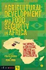 Fantu Cheru, Renu Modi, Fantu Cheru, Renu Modi, Nordic Africa Institute - Agricultural Development and Food Security in Africa