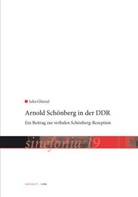 Julia Glänzel - Arnold Schönberg in der DDR