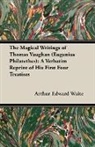 Arthur Edward Waite - The Magical Writings of Thomas Vaughan (Eugenius Philatethes)