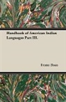 Franz Boas - Handbook of American Indian Languages Part III