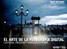 David Duchemin - El arte de la fotografía digital : captura, proceso y resultado final