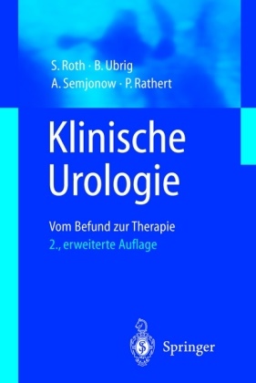 P. ter Rathert, Roth, S Roth, S. Roth, A u a Semjonov, … - Klinische Urologie Vom Befund zur Therapie