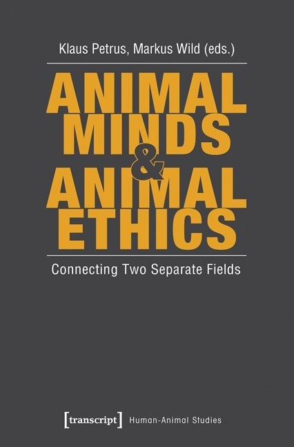 Klau Petrus, Klaus Petrus,  Wild,  Wild, Markus Wild - Animal Minds & Animal Ethics - Connecting Two Separate Fields
