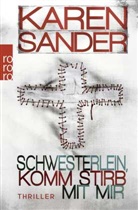 Karen Sander - Schwesterlein, komm stirb mit mir