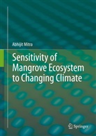 Abhijit Mitra - Sensitivity of Mangrove Ecosystem to Changing Climate