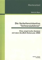 Gabriele Beyer - Die Verhaltensintention "Schwarzzufahren"