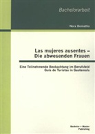 Nora Demattio - Las mujeres ausentes - Die abwesenden Frauen. Tl.2
