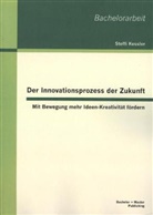 Steffi Kessler - Der Innovationsprozess der Zukunft