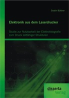 Dustin Büttner - Elektronik aus dem Laserdrucker