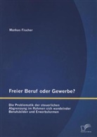 Markus Fischer - Freier Beruf oder Gewerbe?
