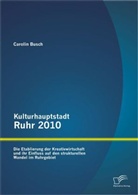 Carolin Busch - Kulturhauptstadt Ruhr 2010