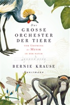 Bernie Krause, Sonja Schumacher - Das große Orchester der Tiere