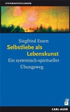 Siegfried Essen - Selbstliebe als Lebenskunst