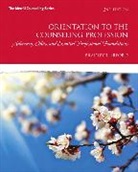 Bradley T. Erford - Orientation to the Counseling Profession