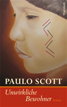 Paulo Scott - Unwirkliche Bewohner