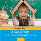Marita Biel - Kluge Kinder werden nicht geboren, Audio-CD (Hörbuch)