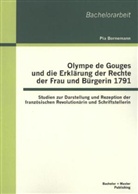Pia Bornemann - Olympe de Gouges und die Erklärung der Rechte der Frau und Bürgerin 1791