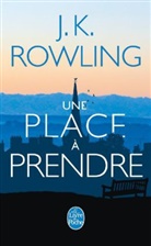J.K. Rowling, Pierre Demarty, J. K. Rowling, J.K. (1965-....) Rowling, Joanne K Rowling, Rowling-j.k - Une place à prendre