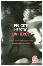 Caroline Eliacheff, Félicité Herzog, Herzog, F. Herzog, Felicite Herzog, Félicité Herzog... - Un héros