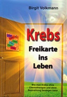 Birgit Volkmann - Krebs - Freikarte ins Leben