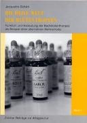 Jacqueline Schärli - Die heile Welt der Blütentropfen - Funktion und Bedeutung der Bachblütentherapie als Beispiel einer alternativen Heilmethode