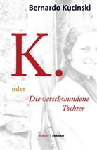 Bernardo Kucinski, Sarita Brandt - K. oder Die verschwundene Tochter